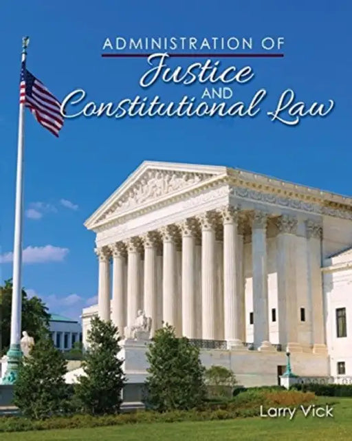 Administration of Justice and Constitutional Law by John J. Caswell
