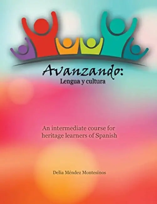 Avanzando: Lengua y cultura: An intermediate course for heritage learners of Spanish by National Trust Books