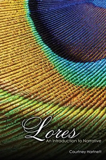 Lores: An Introduction to Narrative by Juliane T Shore