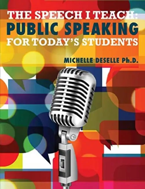 The Speech I Teach: Public Speaking for Today's Students by Bryan Hopkins