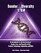 Gender and Diversity in STEM: An Introduction to the Intersection of Gender, Race, and Sexuality within Science, Technology, Engineering, and Math by Rainer F. Buschmann
