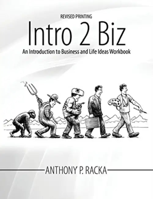 Intro 2 Biz: An Introduction to Business and Life Ideas Workbook by Phil Pallen