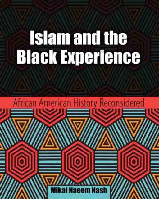 Islam and the Black Experience: African American History Reconsidered by Katherine Davies
