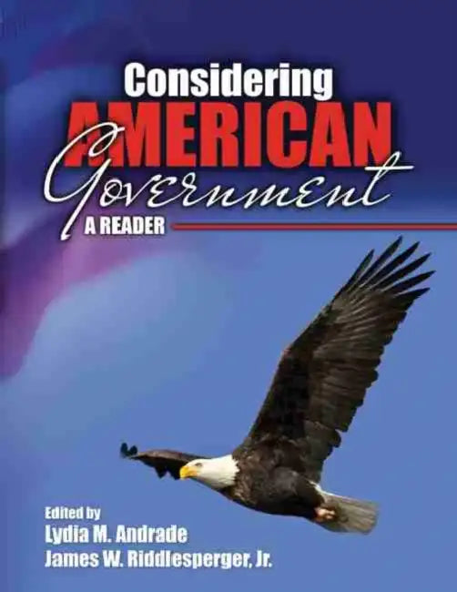 Considering American Government: A Reader by Riddlesperger James W., Andrade Lydia