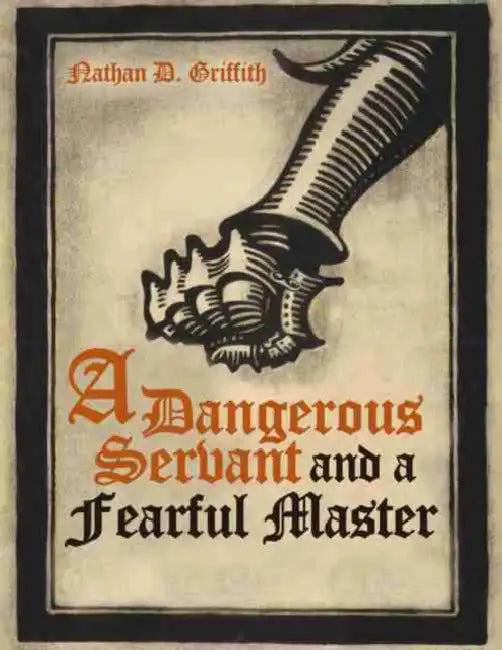 A Dangerous Servant and a Fearful Master by Griffith
