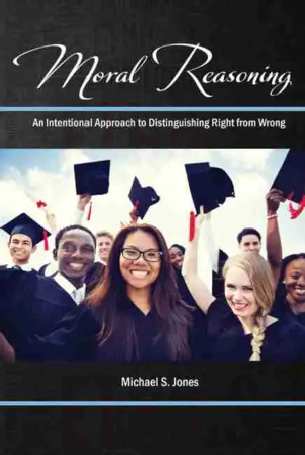 Moral Reasoning: An Intention Approach to Distinguishing Right from Wrong by Jones