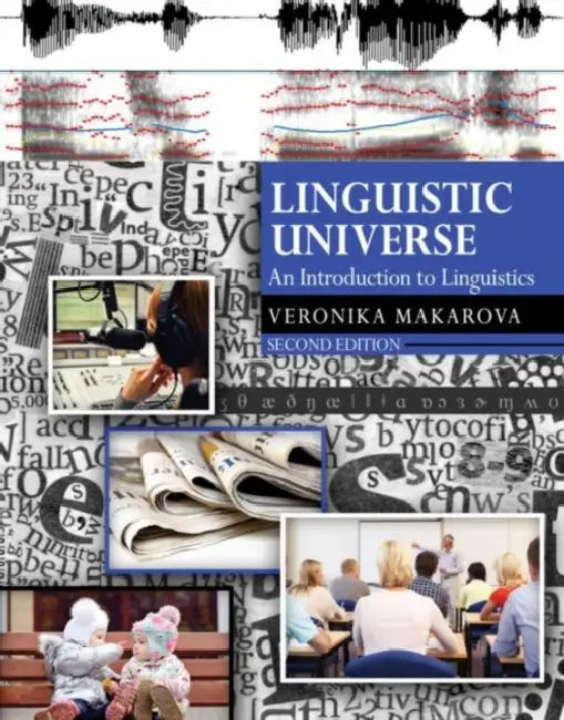 Linguistic Universe: An Introduction to Linguistics by Makarova Veronika