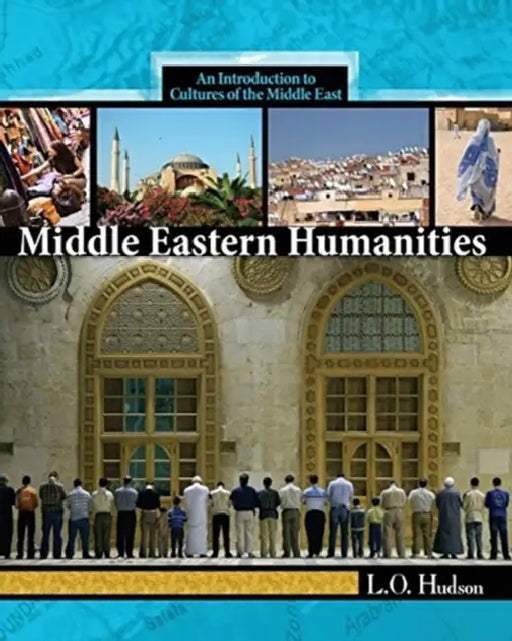 Middle Eastern Humanities: An Introduction to the Cultures of the Middle East by Dewan Masud Karim