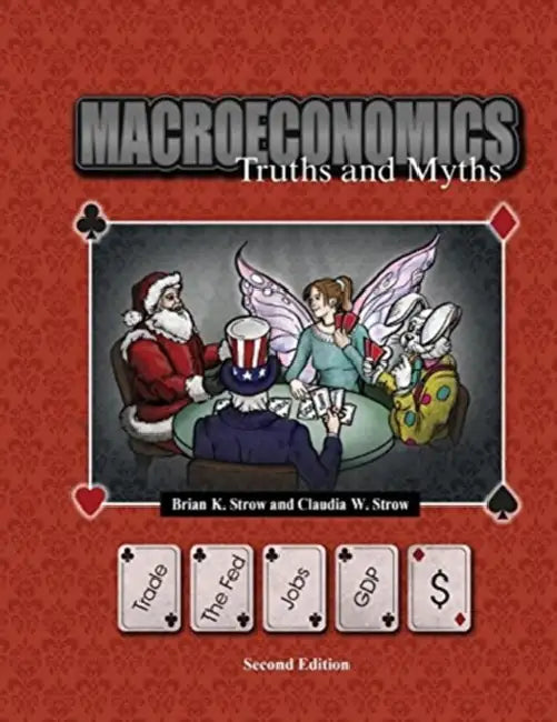 Macroeconomics: Truths and Myths by Professor John P. (Bradley University, USA) Nielsen