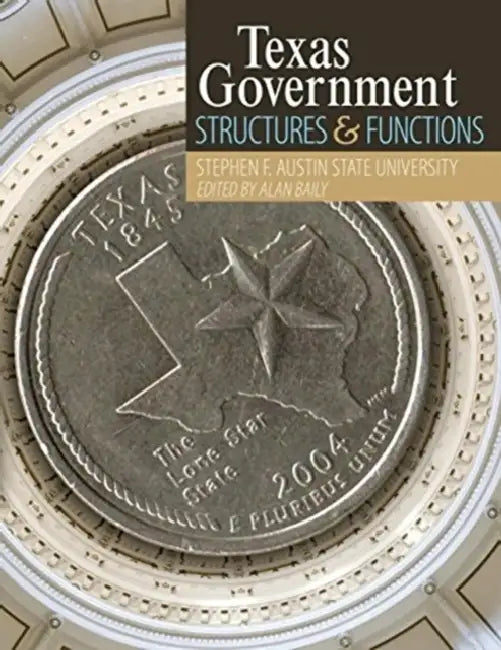 Texas Government: Structures and Functions by Jeff Noon