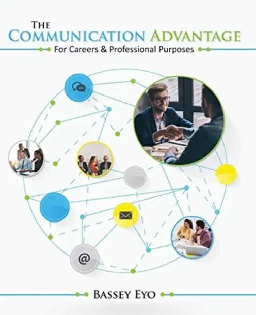 The Communication Advantage for Careers AND Professional Purposes by J. Torres