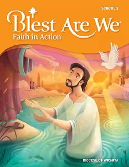 Blest Are We Faith in Action Wichita: Grade 5 by Rcl Benizger (COR)