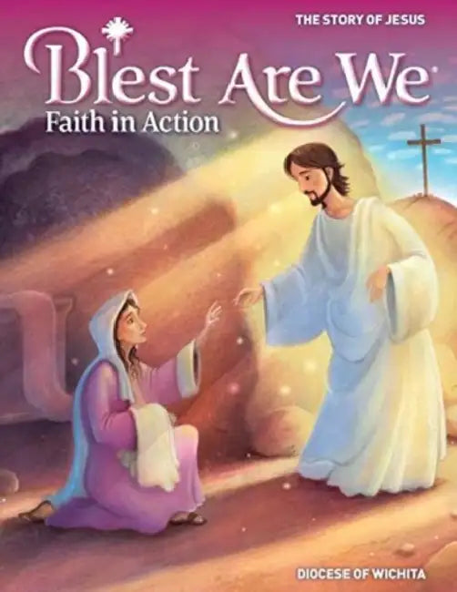 Blest Are We Faith in Action Wichita: The Story of Jesus by Rcl Benizger (COR)
