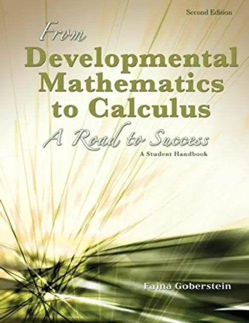 From Developmental Mathematics to Calculus: A Road to Success: A Student Handbook by Jayne Godward