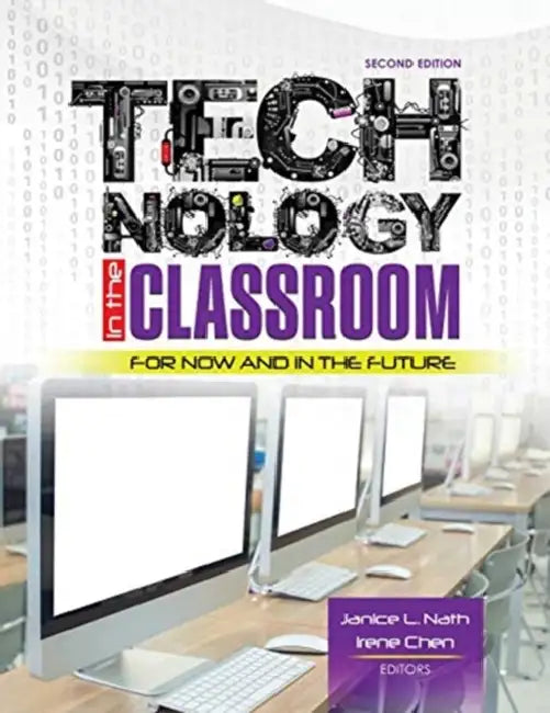 Technology in the Classroom: For Now and the Future by Helen Leah Reed