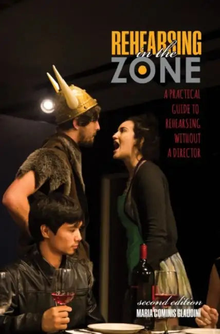 Rehearsing in the Zone: A Practical Guide to Rehearsing without a Director by Mary Oliver