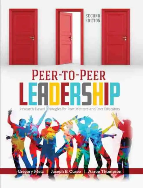 Peer-to-Peer Leadership: Research-Based Strategies for Peer Mentors and Peer Educators by Greg Mosse