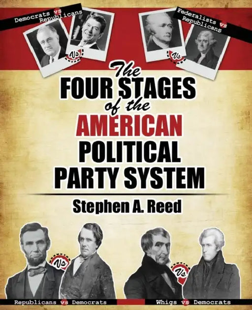 The Four Stages of the American Political Party System by Wahida (Senior Lecturer, Manchester Metropolitan University) Khandker