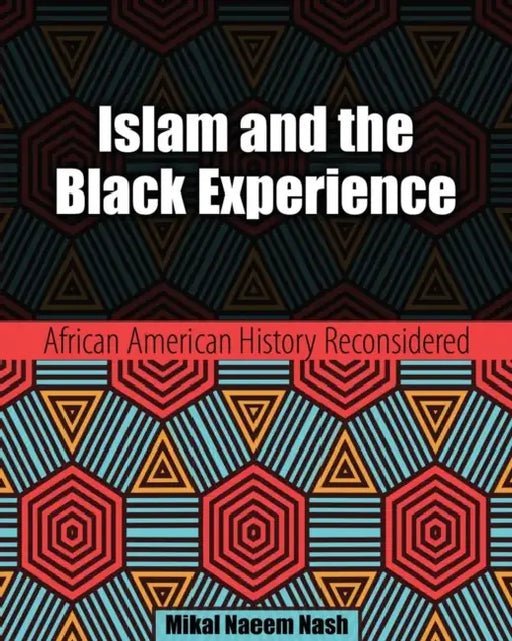Islam and the Black Experience: African American History Reconsidered by Rob Marshall