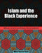 Islam and the Black Experience: African American History Reconsidered by Rob Marshall