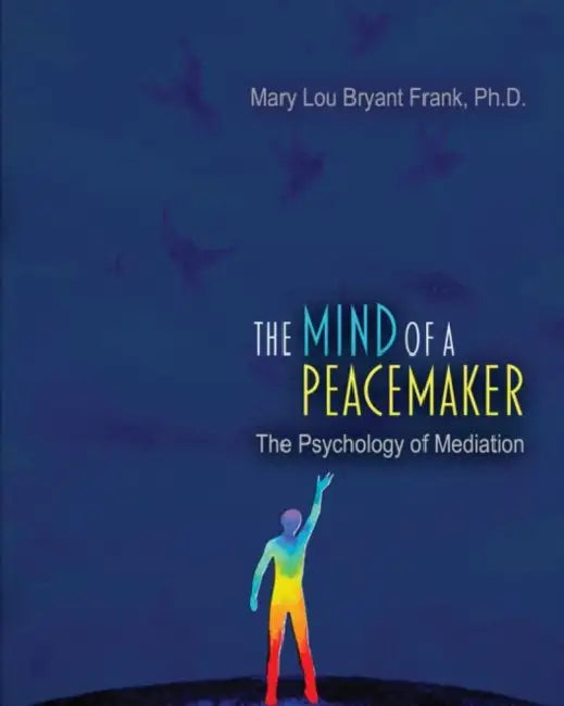 The Mind of a Peacemaker: The Psychology of Mediation by Michele V. (Simmons University) Cloonan