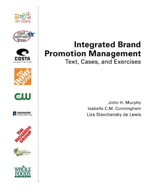 Integrated Brand Promotion Management: Text, Cases, and Exercises by Ph.D., Robert Earl Patterson