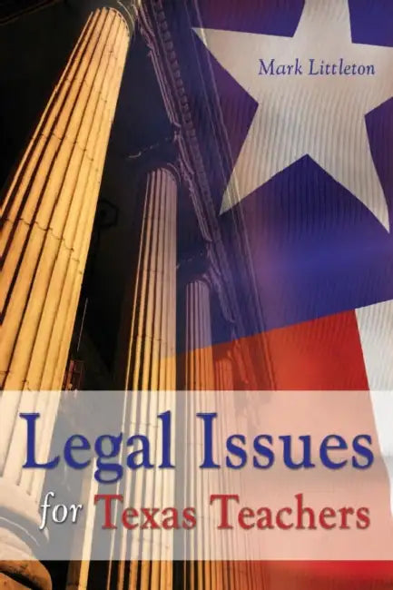 Legal Issues for Texas Teachers by Henry Lien