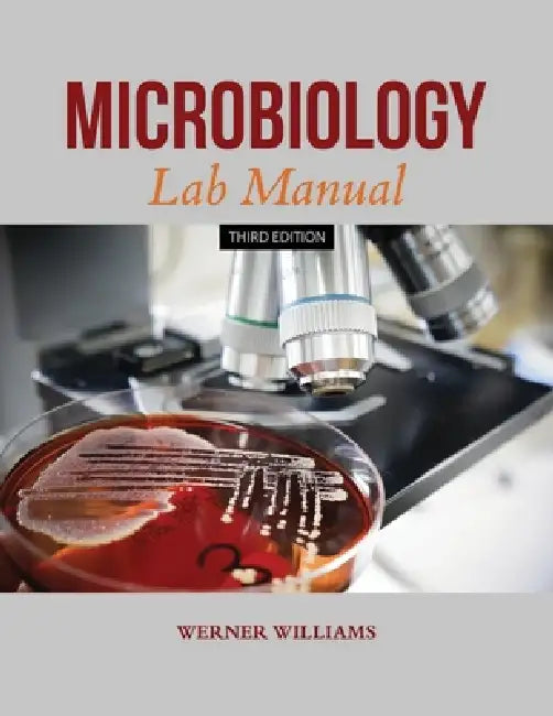 Microbiology Lab Manual by Williams Werner