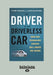 Driver in the Driverless Car: How Our Technology Choices Will Create the Future (Large Print 16pt) by Vivek Wadhwa