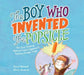 The Boy Who Invented the Popsicle: The Cool Science Behind Frank Epperson's Famous Frozen Treat by Anne Renaud