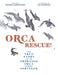 Orca Rescue!: The True Story of an Orphaned Orca Named Springer by Donna Sandstrom