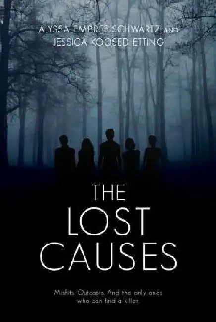 The Lost Causes by Jessica Koosed Etting