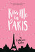 Kiss Me in Paris by Catherine Rider