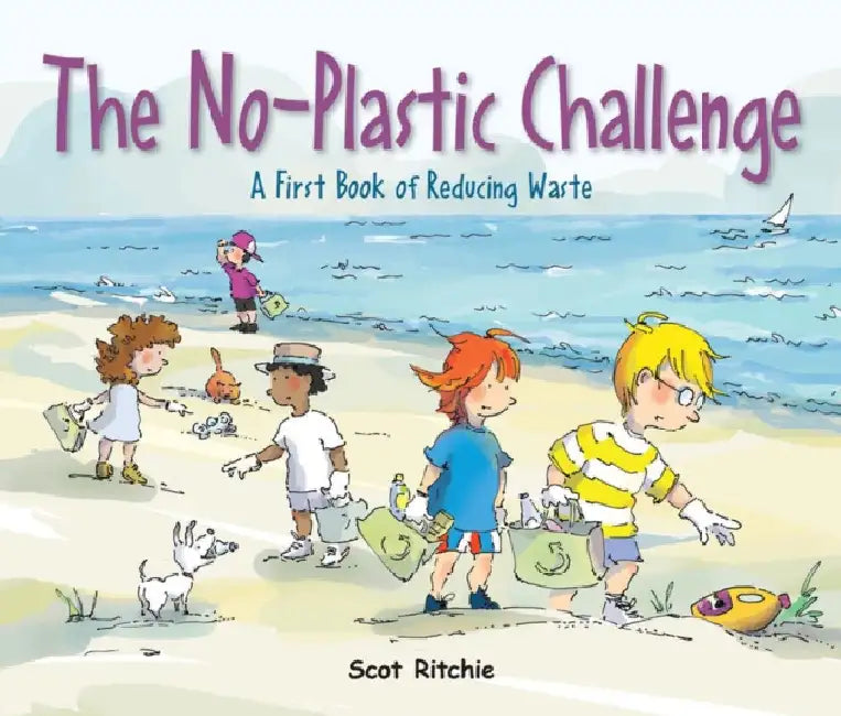 Join the No-Plastic Challenge!: A First Book of Reducing Waste by Scot Ritchie