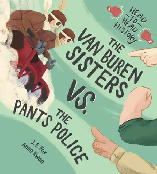The Van Buren Sisters vs. the Pants Police by J. F. Fox