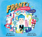 Franz's Phantasmagorical Machine by Beth Anderson