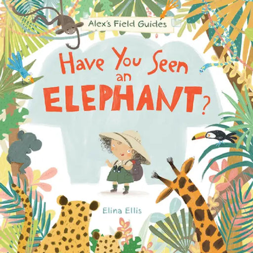 Have You Seen an Elephant? by Elina Ellis