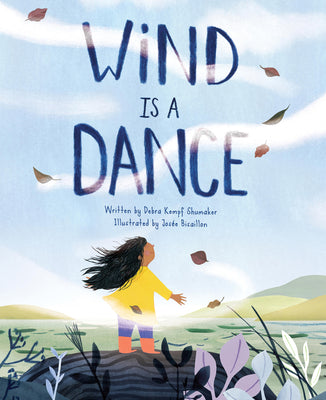 Wind Is a Dance by Debra Kempf Shumaker