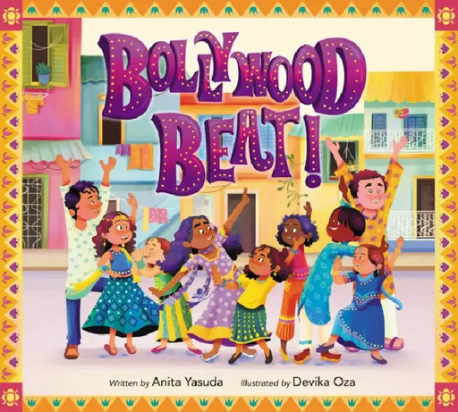 Bollywood Beat! by Anita Yasuda, Devika Oza