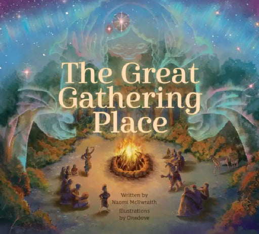 The Great Gathering Place by Naomi McIlwraith, Onedove