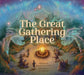 The Great Gathering Place by Naomi McIlwraith, Onedove