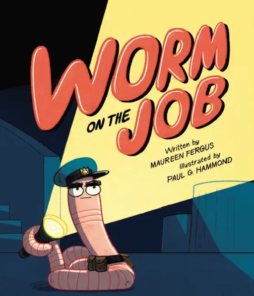 Worm on the Job by Maureen Fergus, Paul Hammond