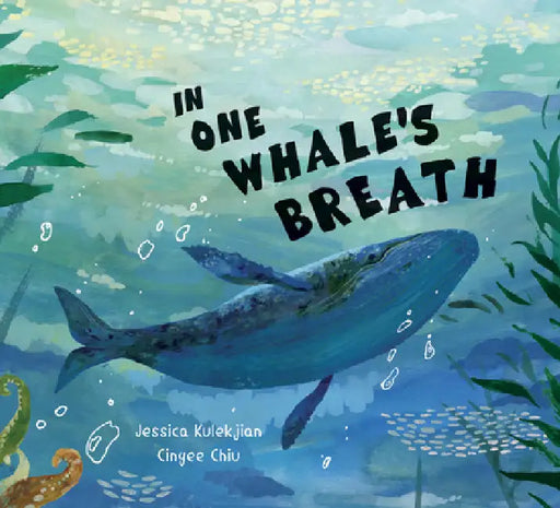In One Whale's Breath by Jessica Kulekjian, Cinyee Chiu