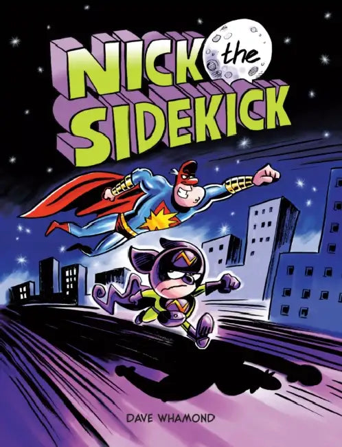 Nick the Sidekick by Dave Whamond, Dave Whamond