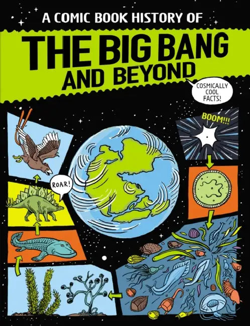A Comic Book History of the Big Bang and Beyond by Anna Claybourne, Rikus Ferreira