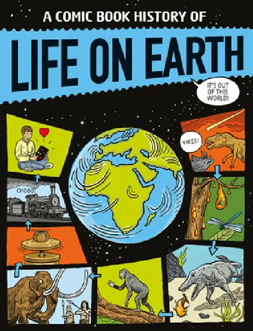 A Comic Book History of Life on Earth by Anna Claybourne, Rikus Ferreira