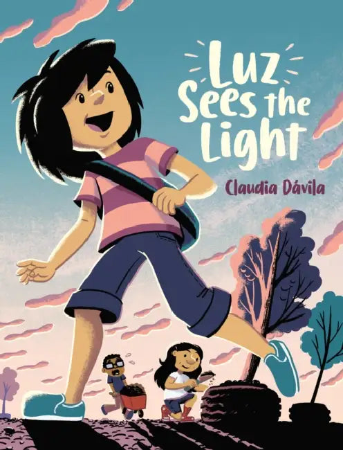 Luz Sees the Light by Claudia Dávila, Claudia Dávila