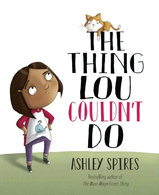 The Thing Lou Couldn't Do by Ashley Spires, Ashley Spires
