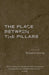 The Place Between the Pillars by Brandon Glossop
