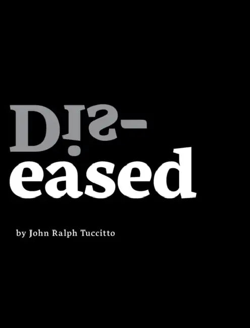 Dis-eased by John Ralph Tuccitto, Allister Thompson